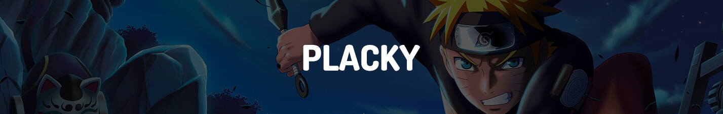 Naruto - PLACKY